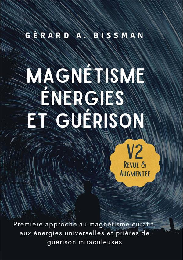 MAGNETISME, ENERGIES ET GUERISON