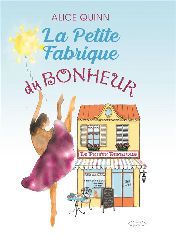 LA PETITE FABRIQUE DU BONHEUR - UN ROMAN FEEL GOOD