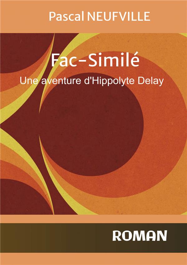 FAC-SIMILE - UNE AVENTURE D'HIPPOLYTE DELAY