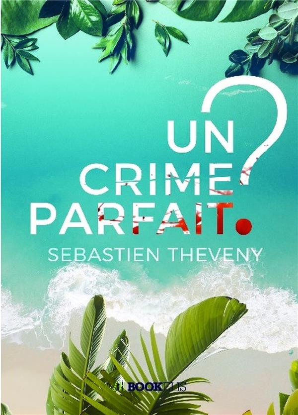 UN CRIME PARFAIT ? - ENQUETES BASTARO / COLOMBE, TOME 2