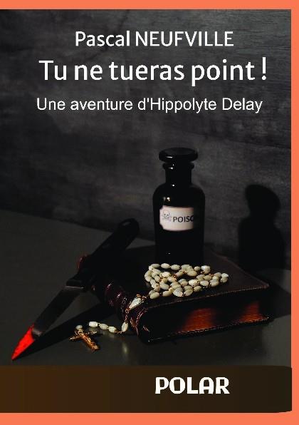 TU NE TUERAS POINT ! - UNE AVENTURE D'HIPPOLYTE DELAY