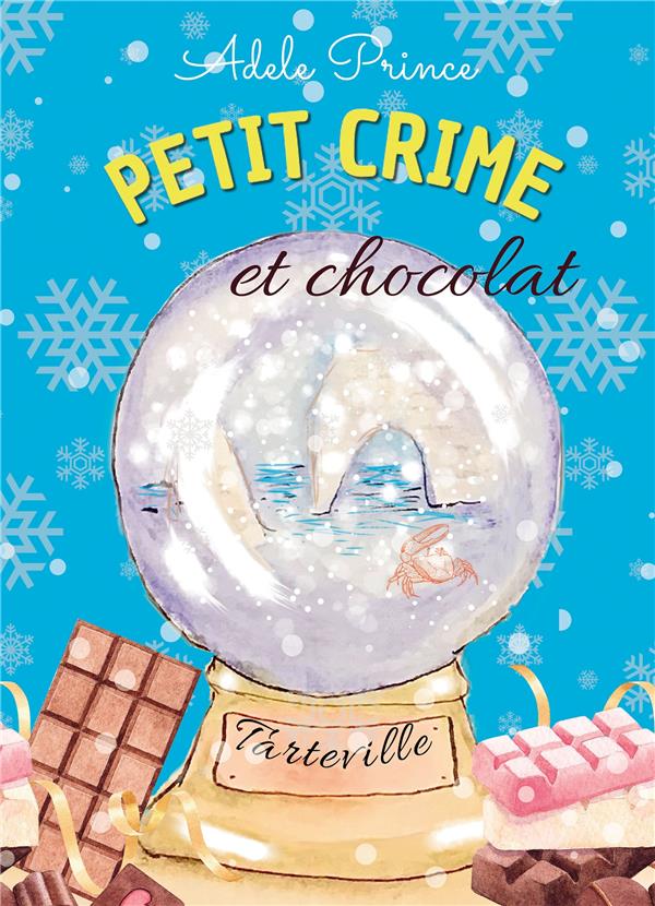 PETIT CRIME ET CHOCOLAT - LES ENQUETES DE CHARLOTTE LATOURETTE