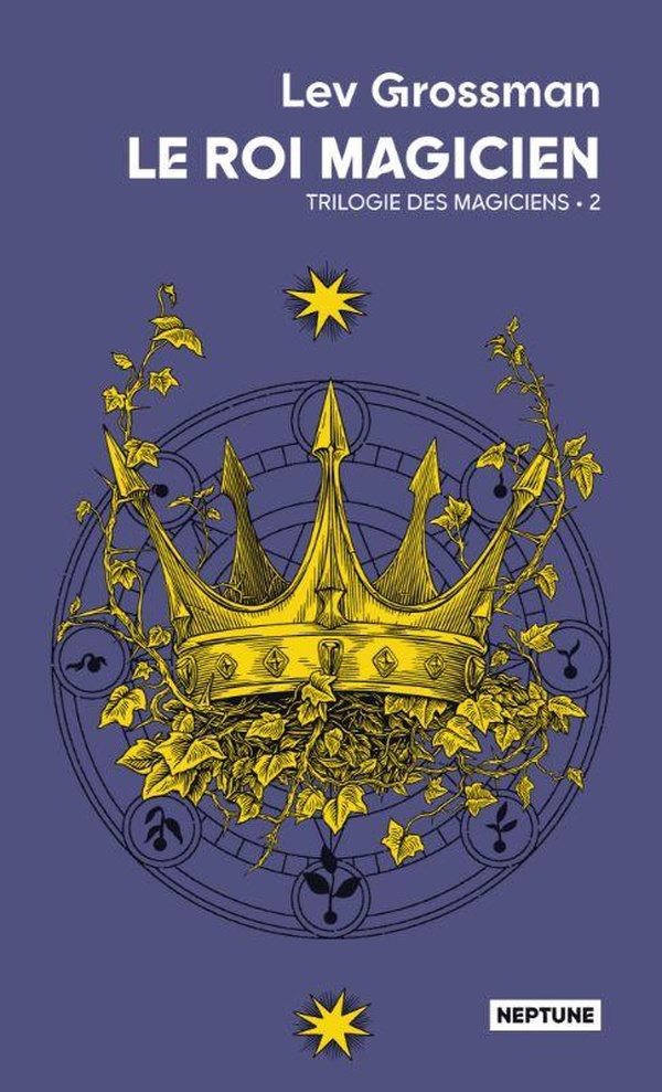 TRILOGIE DES MAGICIENS - T02 - LE ROI MAGICIEN - TRILOGIE DES MAGICIENS 2