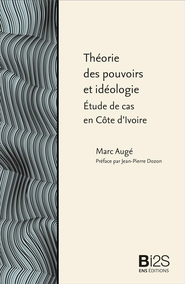 THEORIE DES POUVOIRS ET IDEOLOGIE.. ETUDE DE CAS EN COTE D'IVOIRE