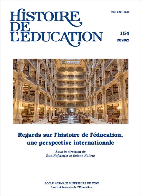 HISTOIRE DE L'EDUCATION, N 154/2020. REGARDS SUR L'HISTOIRE DE L'EDUC ATION, UNE PERSPECTIVE INTERNA