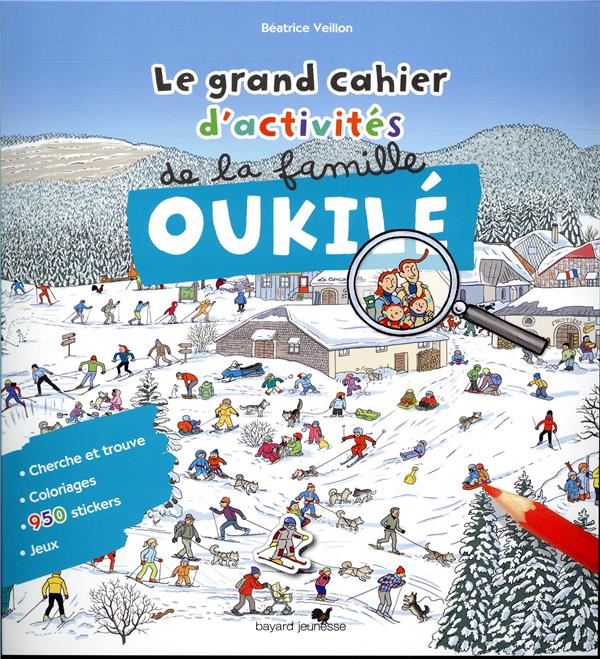 LE GRAND CAHIER D'ACTIVITES DE LA FAMILLE OUKILE HIVER - LE GRAND CAHIER D'ACTIVITE DE LA FAMILLE OU