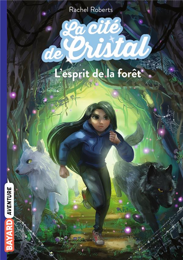 LA CITE DE CRISTAL, TOME 03 - L'ESPRIT DE LA FORET