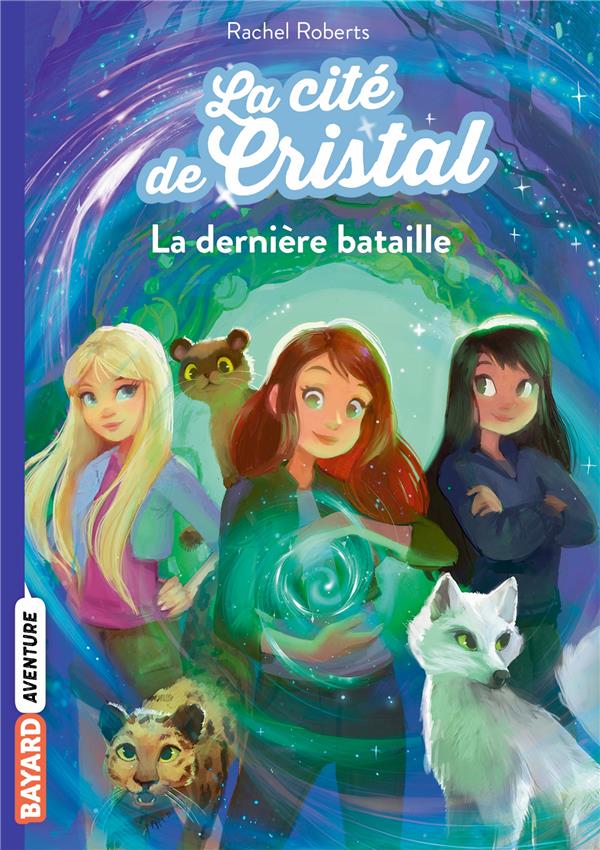 LA CITE DE CRISTAL, TOME 05 - LA DERNIERE BATAILLE
