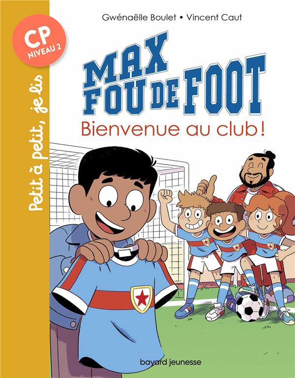 MAX FOU DE FOOT, TOME 07 - BIENVENUE AU CLUB !