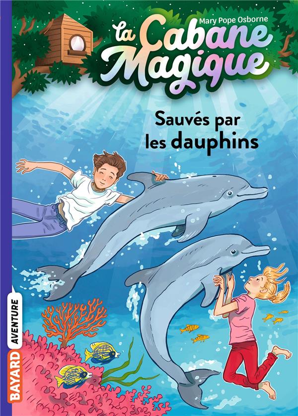 LA CABANE MAGIQUE, TOME 12 - SAUVES PAR LES DAUPHINS