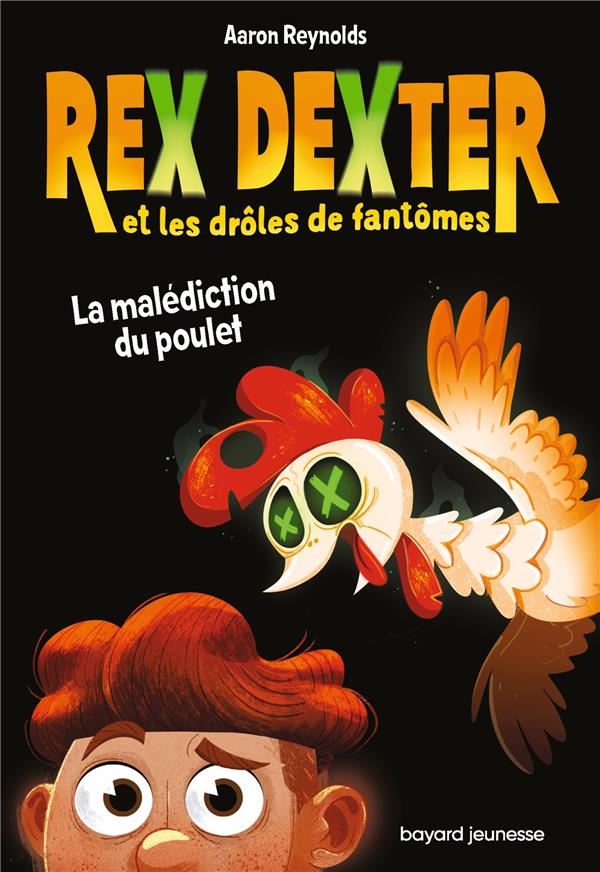 REX DEXTER ET LES DROLES DE FANTOMES, TOME 01 - LA MALEDICTION DU POULET