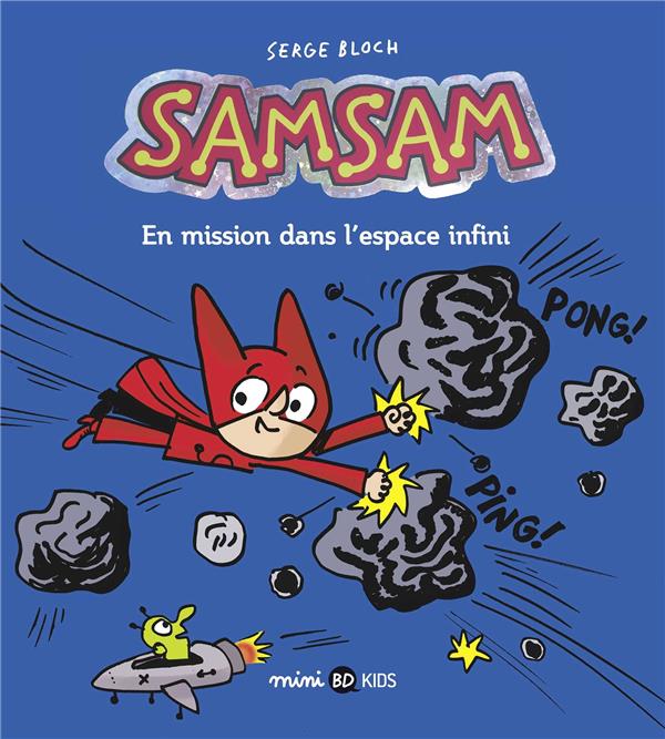 SAMSAM, TOME 07 - EN MISSION DANS L'ESPACE INFINI