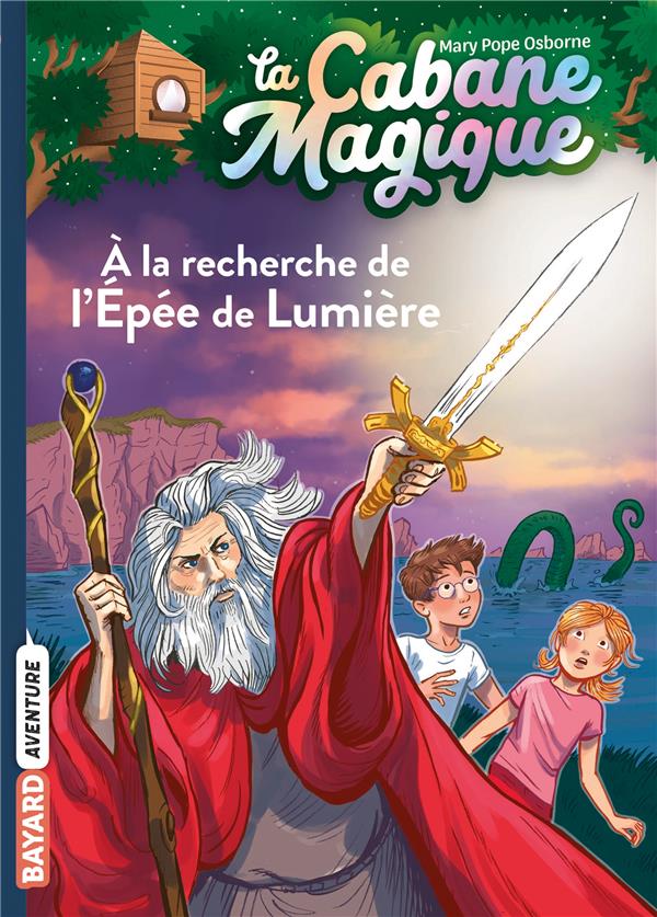 LA CABANE MAGIQUE, TOME 26 - A LA RECHERCHE DE L'EPEE DE LUMIERE