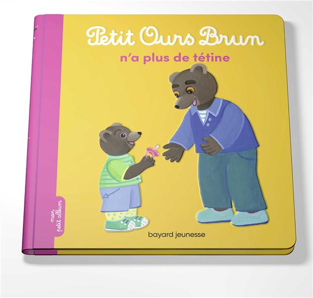 PETIT OURS BRUN N'A PLUS DE TETINE - DES 2 ANS