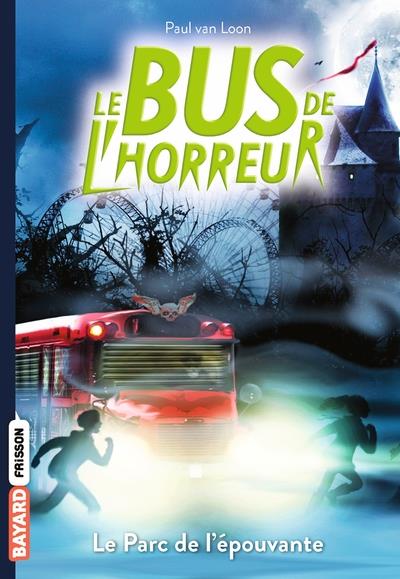 LE BUS DE L'HORREUR, TOME 06 - LE PARC DE L'EPOUVANTE
