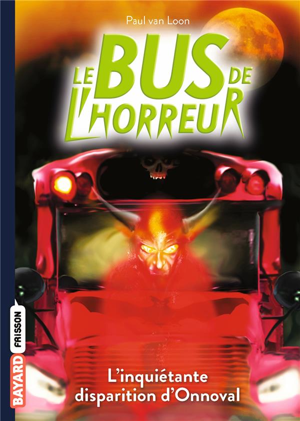 LE BUS DE L'HORREUR, TOME 07 - L'INQUIETANTE DISPARITION D'ONNOVAL