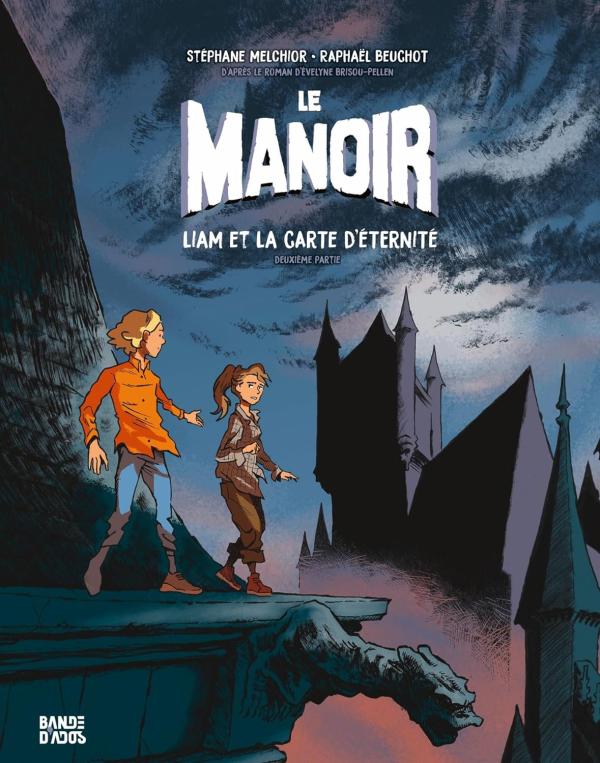 LE MANOIR, TOME 02 - LE MANOIR - LIAM ET LA CARTE D'ETERNITE PARTIE 2