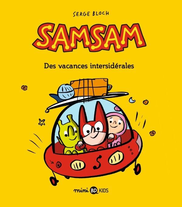 SAMSAM, TOME 08 - DES VACANCES INTERSIDERALES