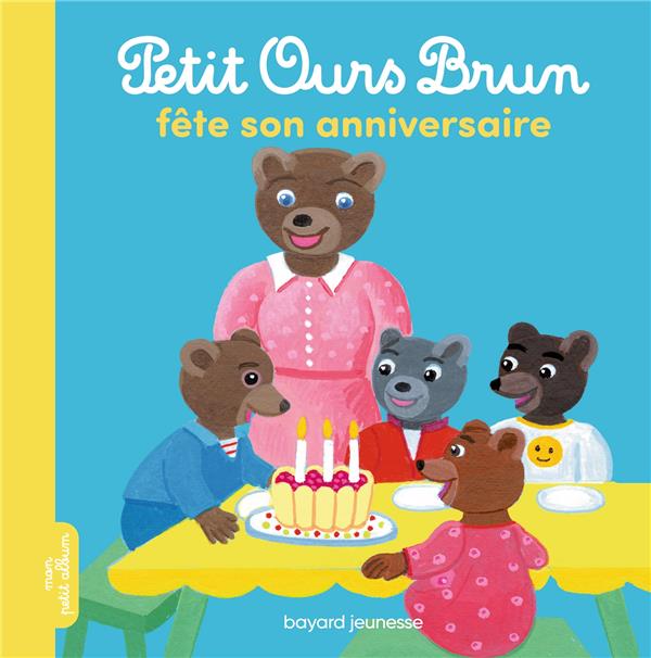 PETIT OURS BRUN FETE SON ANNIVERSAIRE - ALBUM