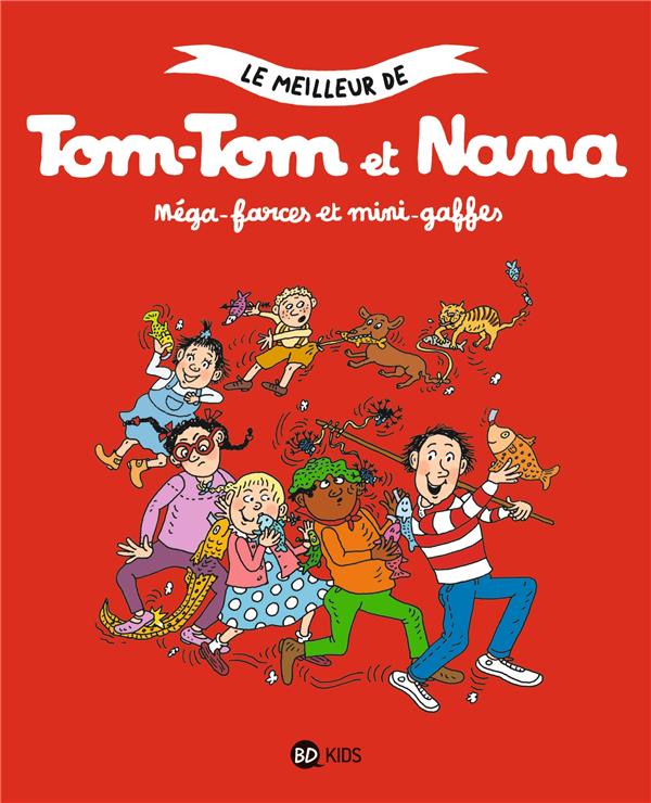 TOM-TOM ET NANA, TOME 01 - MEGA-FARCES ET MINI-GAFFES
