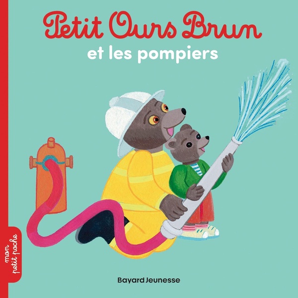 PETIT OURS BRUN ET LES POMPIERS - DES 2 ANS