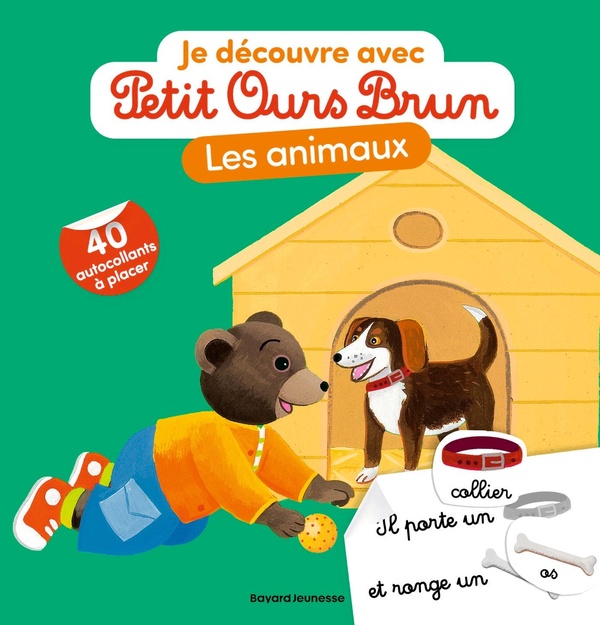 JE DECOUVRE LES ANIMAUX AVEC PETIT OURS BRUN - PREMIERS AUTOCOLLANTS - DES 3 ANS