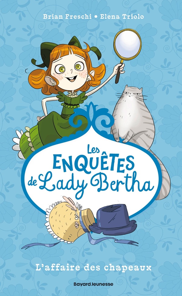 LES ENQUETES DE LADY BERTHA, TOME 01 - L'AFFAIRE DES CHAPEAUX