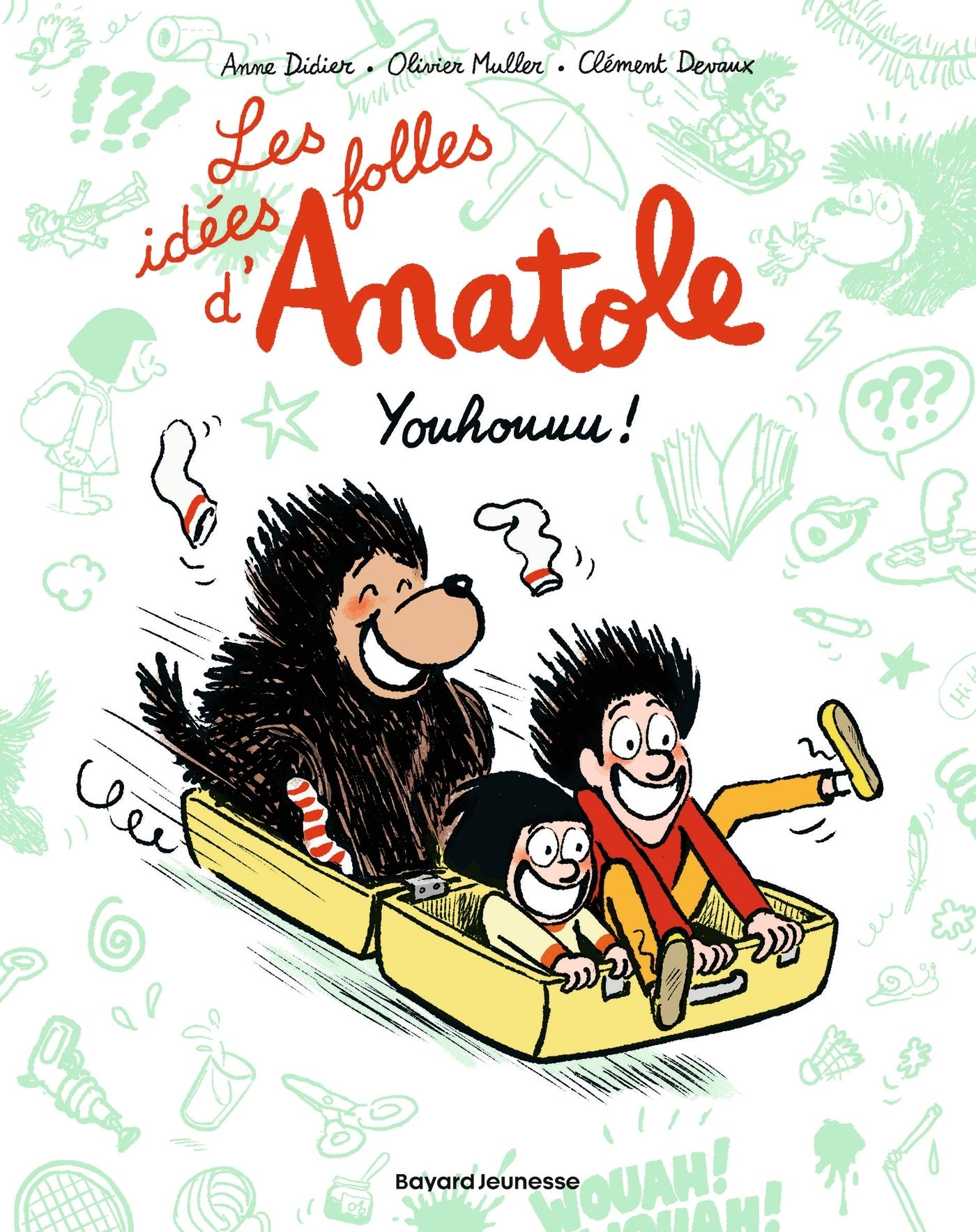 LES IDEES FOLLES D'ANATOLE, TOME 04 - YOUHOUUU !