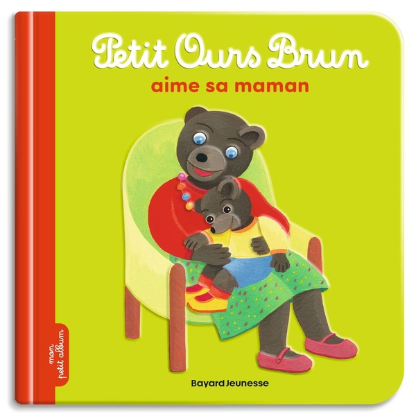 PETIT OURS BRUN AIME SA MAMAN - DES 2 ANS
