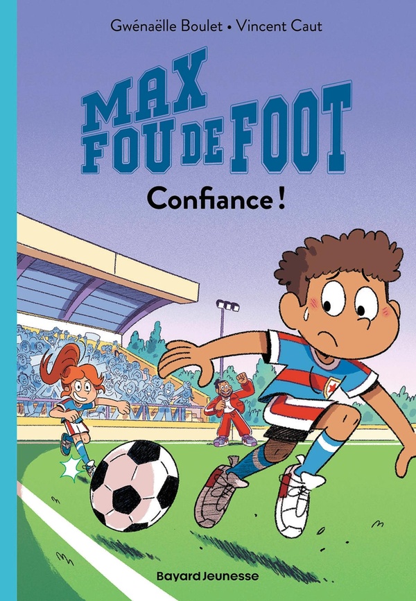 MAX FOU DE FOOT, TOME 04 - CONFIANCE !
