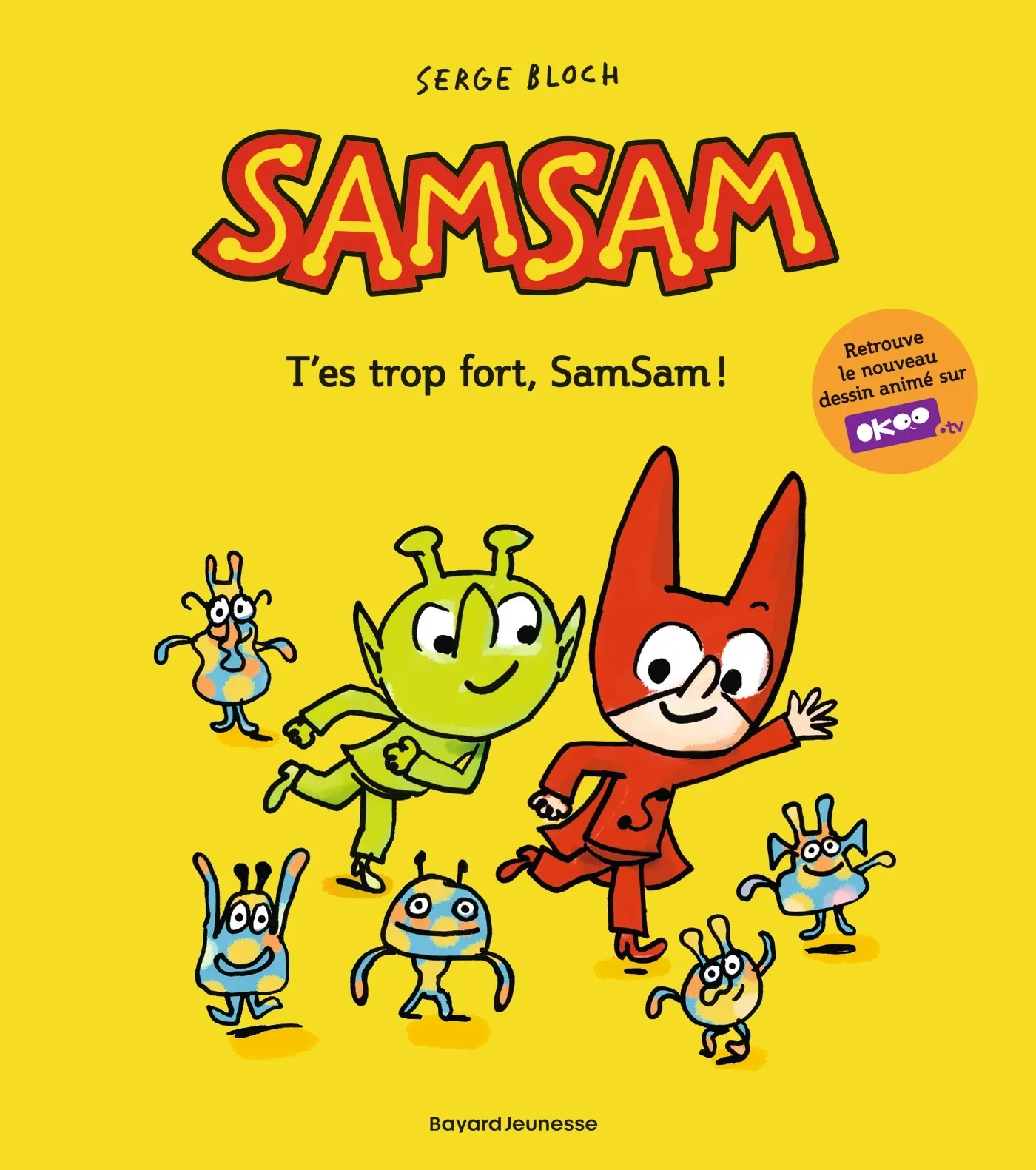 SAMSAM, TOME 02 - SAMSAM T02 - T'ES TROP FORT, SAMSAM ! NE 2