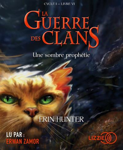 LA GUERRE DES CLANS CYCLE I - TOME 6 UNE SOMBRE PROPHETIE - VOL06