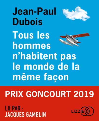 TOUS LES HOMMES N'HABITENT PAS LE MONDE DE LA MEME FACON
