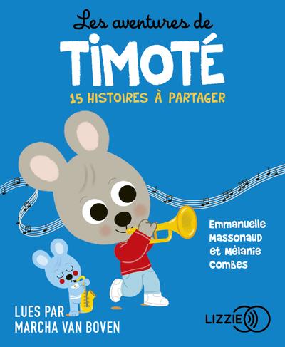 LES AVENTURES DE TIMOTE - 15 HISTOIRES A PARTAGER