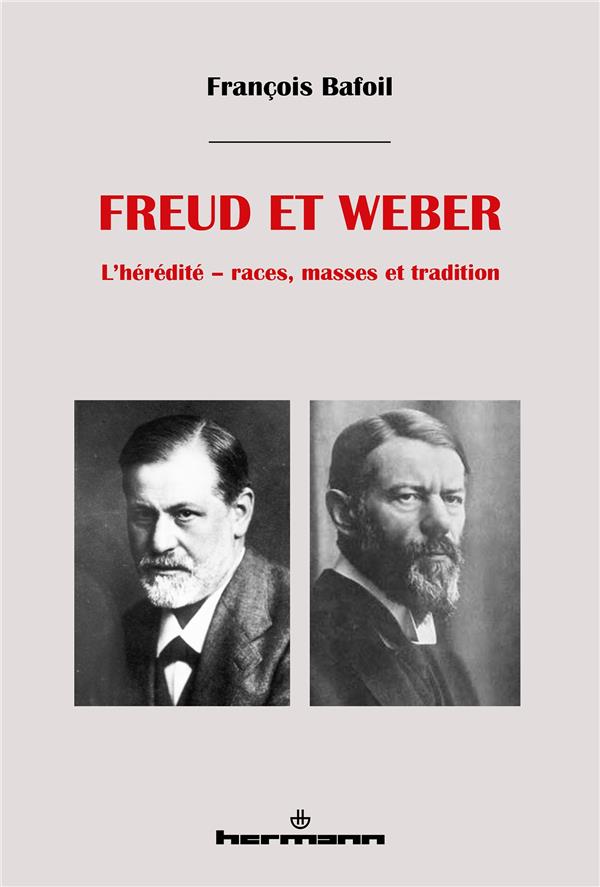 FREUD ET WEBER - L'HEREDITE - RACES, MASSES ET TRADITION
