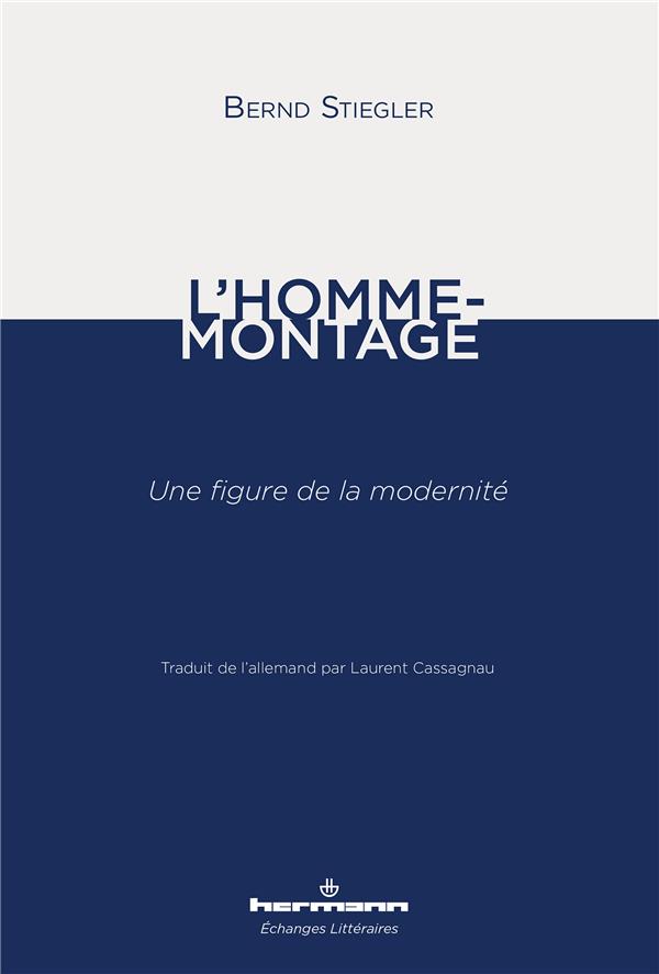 L'HOMME-MONTAGE - UNE FIGURE DE LA MODERNITE