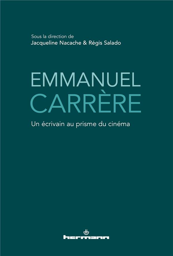 EMMANUEL CARRERE - UN ECRIVAIN AU PRISME DU CINEMA