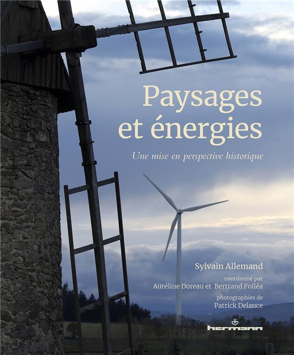 PAYSAGES ET ENERGIES, UNE MISE EN PERSPECTIVE HISTORIQUE