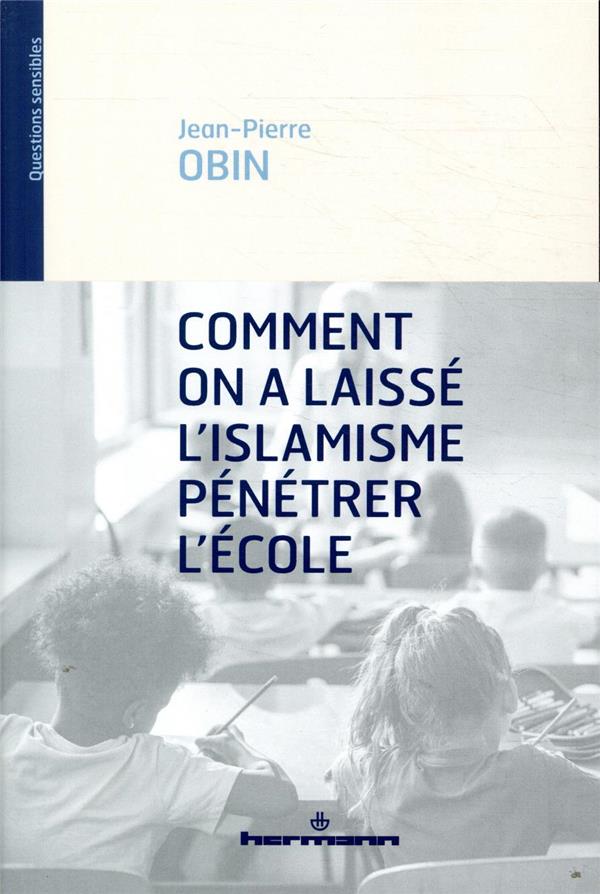 COMMENT ON A LAISSE L'ISLAMISME PENETRER L'ECOLE