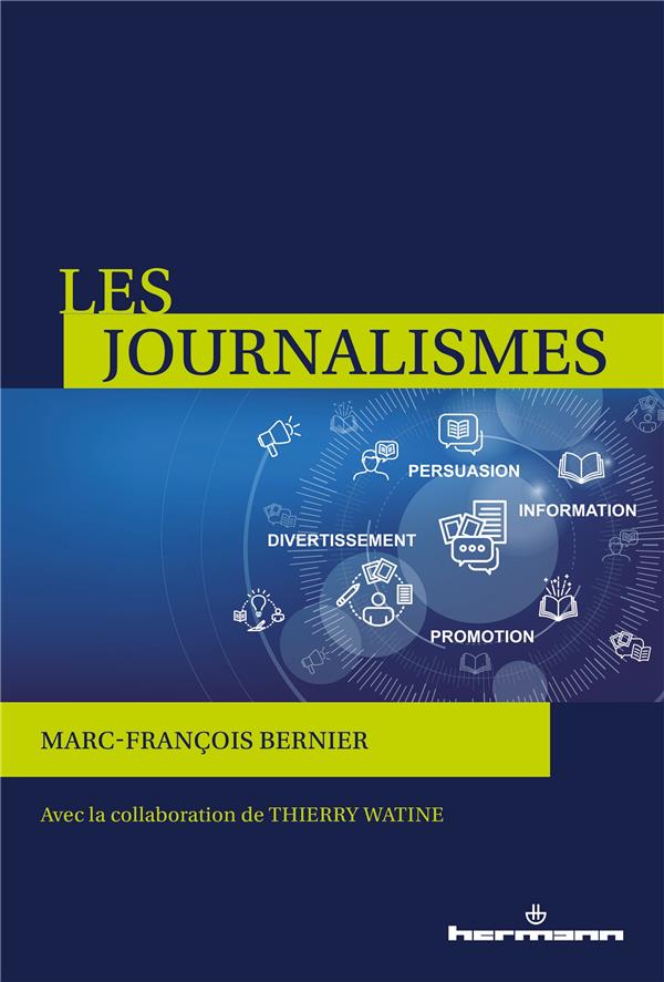LES JOURNALISMES - INFORMATION, PERSUASION, PROMOTION, DIVERTISSEMENT