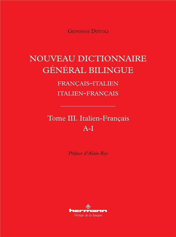 NOUVEAU DICTIONNAIRE GENERAL BILINGUE FRANCAIS-ITALIEN/ITALIEN-FRANCAIS, TOME III - ITALIEN-FRANCAIS