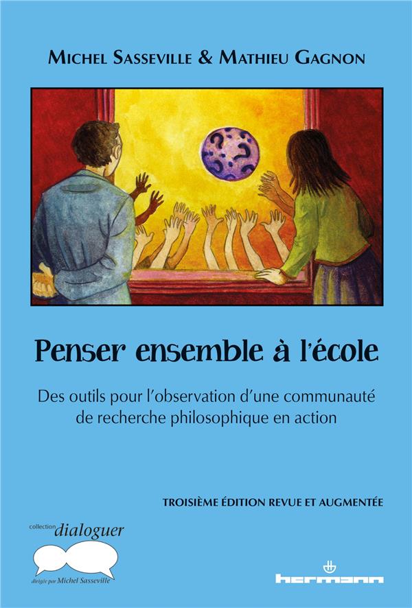 PENSER ENSEMBLE A L'ECOLE - DES OUTILS POUR L'OBSERVATION D'UNE COMMUNAUTE DE RECHERCHE PHILOSOPHIQU