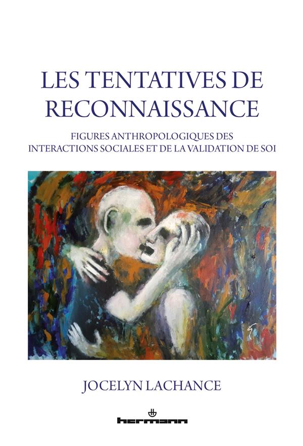 LES TENTATIVES DE RECONNAISSANCE - FIGURES ANTHROPOLOGIQUES DES INTERACTIONS ET DE LA VALIDATION DE