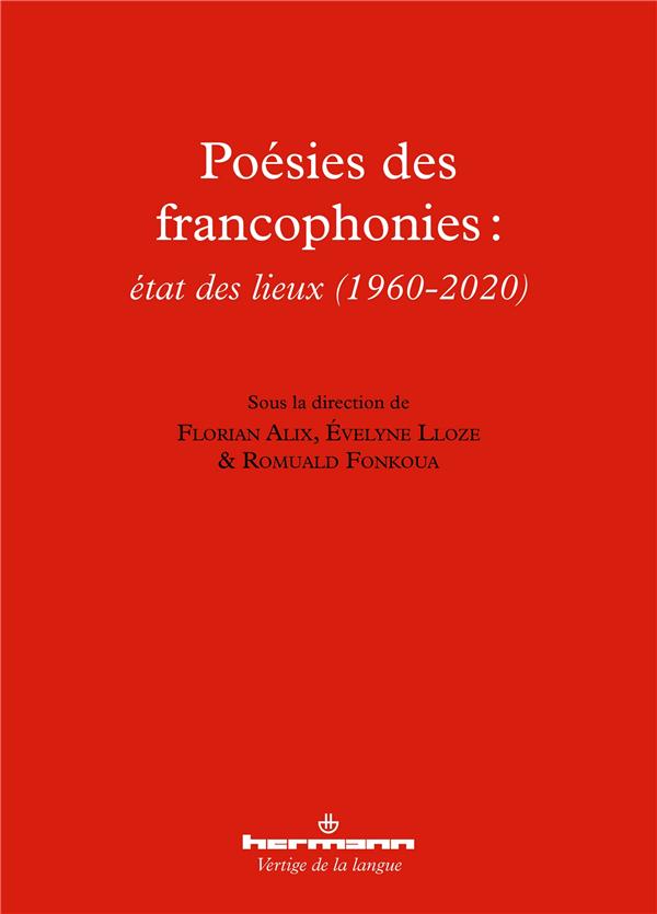 POESIES DES FRANCOPHONIES : ETAT DES LIEUX (1960-2020)