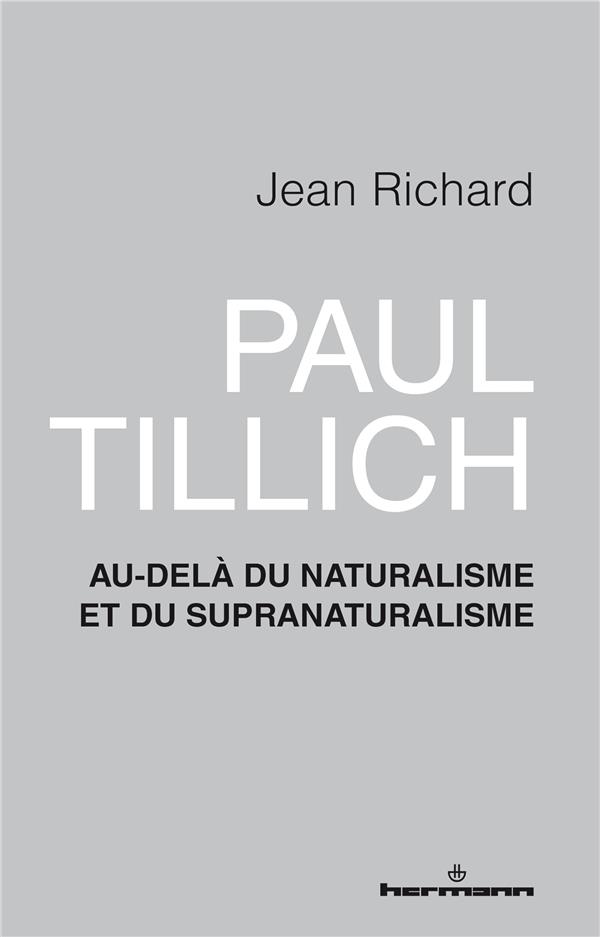 PAUL TILLICH - AU-DELA DU NATURALISME ET DU SUPRANATURALISME