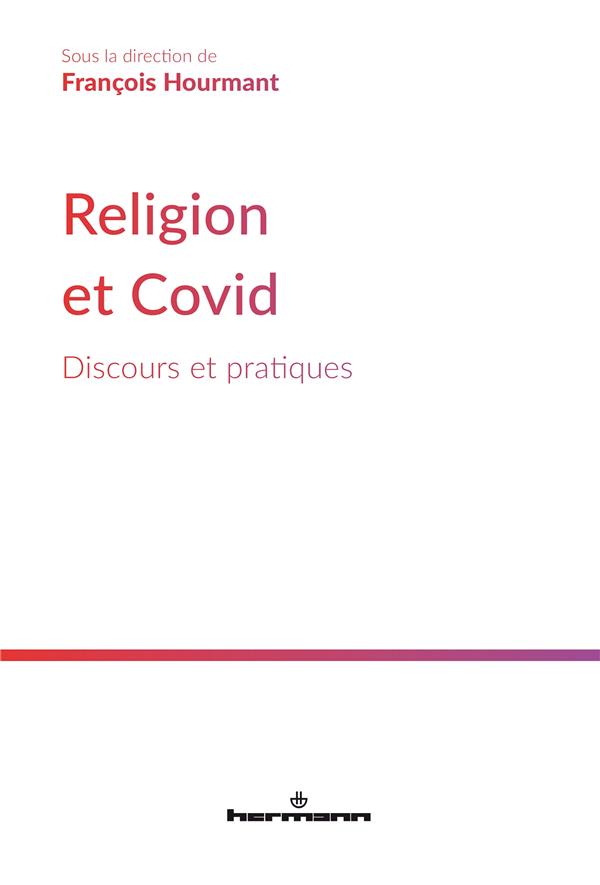 RELIGION ET COVID - DISCOURS ET PRATIQUES