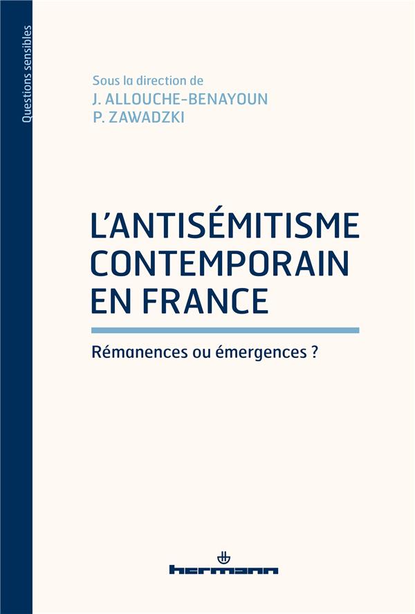 L'ANTISEMITISME CONTEMPORAIN EN FRANCE - REMANENCES OU EMERGENCES ?
