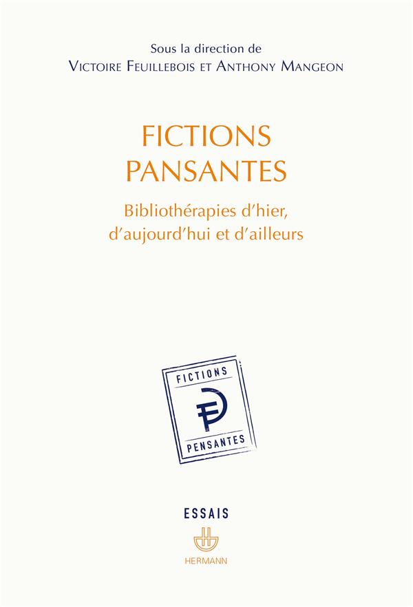 FICTIONS PANSANTES - BIBLIOTHERAPIES D'HIER, D'AUJOURD'HUI ET D'AILLEURS