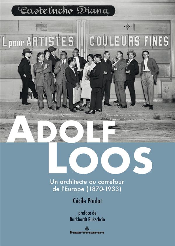 ADOLF LOOS - UN ARCHITECTE AU CARREFOUR DE L'EUROPE (1870-1933)