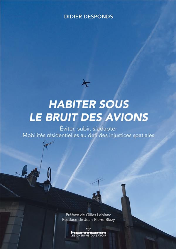 HABITER SOUS LE BRUIT DES AVIONS - EVITER, SUBIR, S'ADAPTER. MOBILITES RESIDENTIELLES AU DEFI DES IN